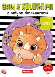 Wydawnictwo Martel Baw Się Kolorami Z Miłymi Dinozaurami