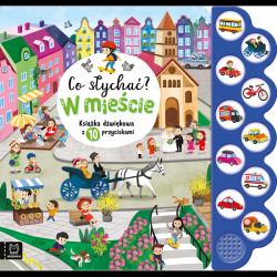 AKSJOMAT, Co słychać? W mieście. Książka dźwiękowa z 10 przyciskami.