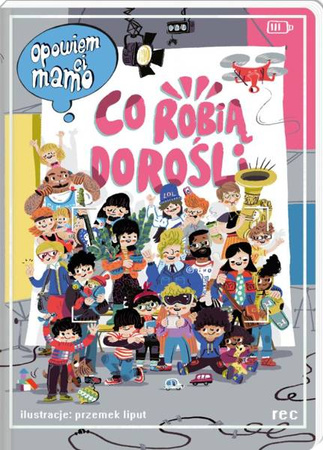 Opowiem Ci Mamo Co Robią Dorośli