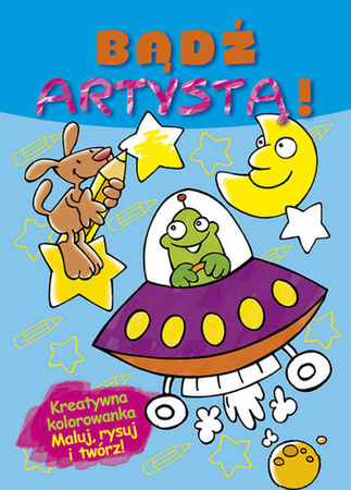 Pascale Junker Bądź Artystą! Kolorowanka Kreatywna