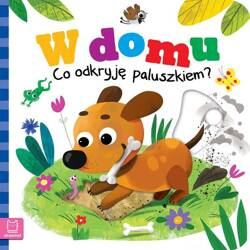 Aksjomat Książeczka - W domu. Co odkryję paluszkiem?